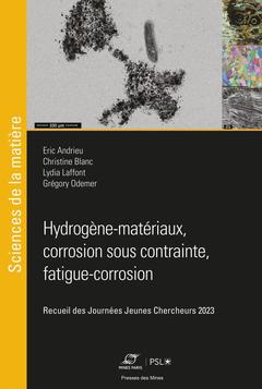 Couverture de l’ouvrage Hydrogène-matériaux, corrosion sous contrainte, fatigue-corrosion - 2023