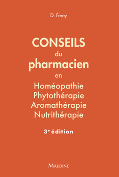 Couverture de l’ouvrage Conseils du pharmacien en homéopathie, phytothérapie, aromathérapie, nutrithérapie, 3e ed