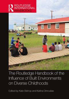 Couverture de l’ouvrage The Routledge Handbook on the Influence of Built Environments on Diverse Childhoods