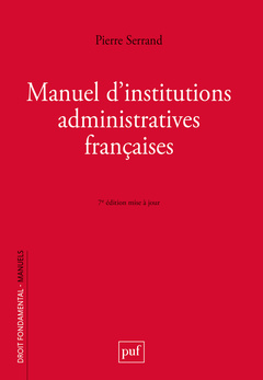 Couverture de l’ouvrage Manuel d'institutions administratives françaises