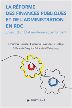Couverture de l’ouvrage La réforme des Finances publiques et de l'Administration en RDC - Enjeux d'un État moderne et perfor