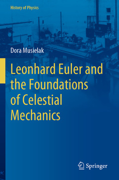 Couverture de l’ouvrage Leonhard Euler and the Foundations of Celestial Mechanics