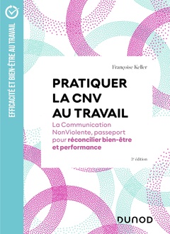 Couverture de l’ouvrage Pratiquer la CNV au travail - 3e éd.