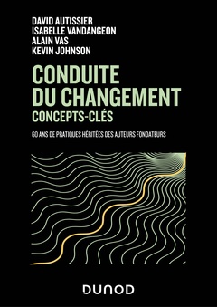 Couverture de l’ouvrage Conduite du changement : concepts-clés - 3e éd.