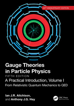 Couverture de l’ouvrage Gauge Theories in Particle Physics, 40th Anniversary Edition: A Practical Introduction, Volume 1