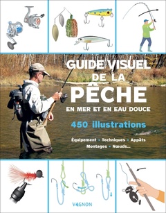 Couverture de l’ouvrage Guide visuel de la pêche en eau douce et en mer