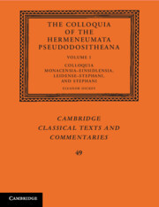 Couverture de l’ouvrage The Colloquia of the Hermeneumata Pseudodositheana: Volume 1, Colloquia Monacensia-Einsidlensia, Leidense-Stephani, and Stephani