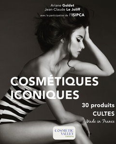 Cover of the book Cosmétiques Iconiques - 30 produits cultes