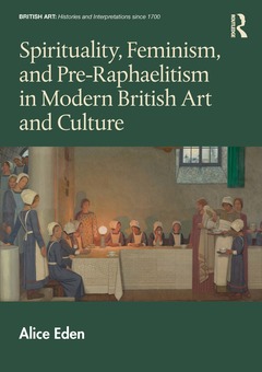 Cover of the book Spirituality, Feminism, and Pre-Raphaelitism in Modern British Art and Culture