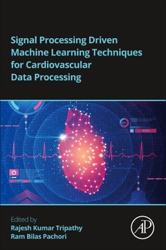Couverture de l’ouvrage Signal Processing Driven Machine Learning Techniques for Cardiovascular Data Processing