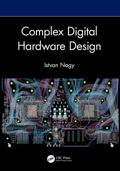 Couverture de l’ouvrage Complex Digital Hardware Design