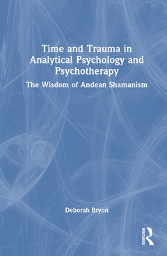 Couverture de l’ouvrage Time and Trauma in Analytical Psychology and Psychotherapy