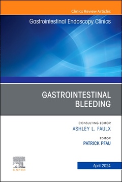 Couverture de l’ouvrage Gastrointestinal Bleeding, An Issue of Gastrointestinal Endoscopy Clinics