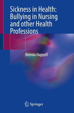 Couverture de l’ouvrage Sickness in Health: Bullying in Nursing and other Health Professions