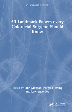 Couverture de l’ouvrage 50 Landmark Papers every Colorectal Surgeon Should Know