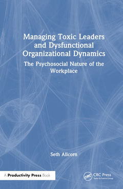 Couverture de l’ouvrage Managing Toxic Leaders and Dysfunctional Organizational Dynamics