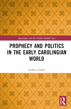 Couverture de l’ouvrage Prophecy and Politics in the Early Carolingian World