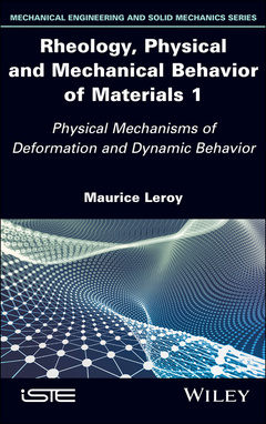 Couverture de l’ouvrage Rheology, Physical and Mechanical Behavior of Materials 1