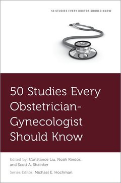 Couverture de l’ouvrage 50 Studies Every Obstetrician-Gynecologist Should Know