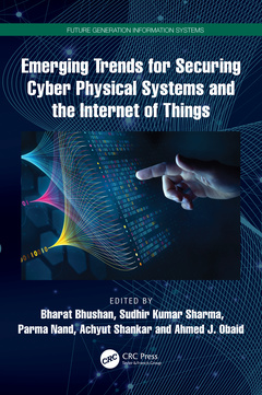 Couverture de l’ouvrage Emerging Trends for Securing Cyber Physical Systems and the Internet of Things