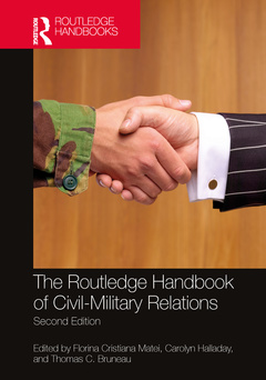 Couverture de l’ouvrage The Routledge Handbook of Civil-Military Relations