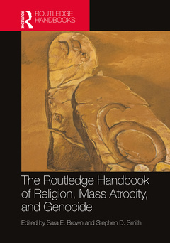 Couverture de l’ouvrage The Routledge Handbook of Religion, Mass Atrocity, and Genocide