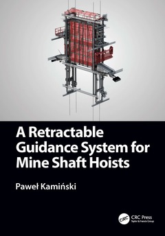 Couverture de l’ouvrage A Retractable Guidance System for Mine Shaft Hoists