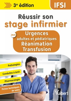 Couverture de l’ouvrage Réussir son stage infirmier aux Urgences adultes et pédiatriques-Réanimation-Transfusion