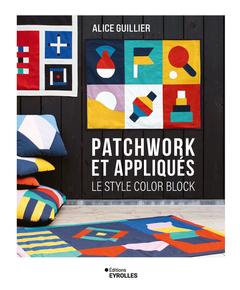 Cover of the book Patchwork et appliqués Le style color block