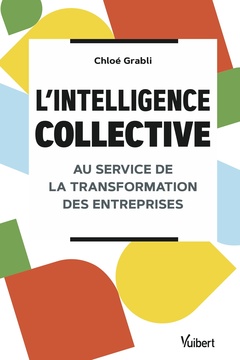 Couverture de l’ouvrage L’intelligence collective au service de la transformation des entreprises