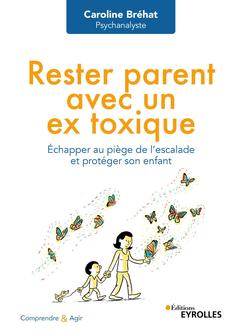Cover of the book Rester parent avec un ex toxique