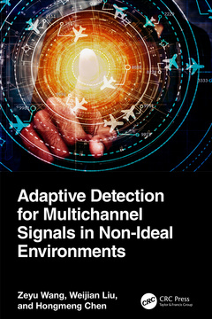 Couverture de l’ouvrage Adaptive Detection for Multichannel Signals in Non-Ideal Environments