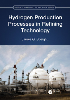 Couverture de l’ouvrage Hydrogen Production Processes in Refining Technology