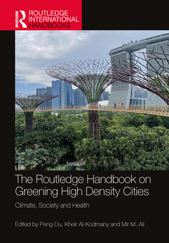 Couverture de l’ouvrage The Routledge Handbook on Greening High-Density Cities