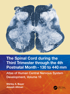 Couverture de l’ouvrage The Spinal Cord during the Middle Second Trimester through the 4th Postnatal Month 130- to 440-mm Crown-Rump Lengths