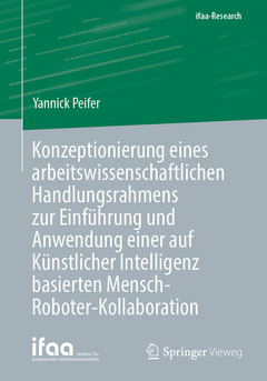 Couverture de l’ouvrage Konzeptionierung eines arbeitswissenschaftlichen Handlungsrahmens zur Einführung und Anwendung einer auf Künstlicher Intelligenz basierten Mensch-Roboter-Kollaboration
