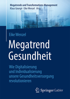 Couverture de l’ouvrage Megatrend Gesundheit: Wie Digitalisierung und Individualisierung unsere Gesundheitsversorgung revolutionieren