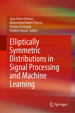 Couverture de l’ouvrage Elliptically Symmetric Distributions in Signal Processing and Machine Learning