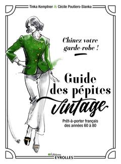 Cover of the book Chinez votre garde-robe : guide des pépites vintage
