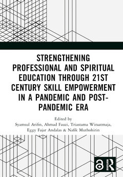 Couverture de l’ouvrage Strengthening Professional and Spiritual Education through 21st Century Skill Empowerment in a Pandemic and Post-Pandemic Era