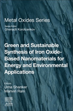 Couverture de l’ouvrage Green and Sustainable Synthesis of Iron Oxide-Based Nanomaterials for Energy and Environmental Applications