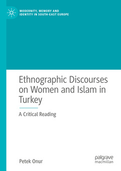 Couverture de l’ouvrage Ethnographic Discourses on Women and Islam in Turkey