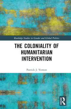 Couverture de l’ouvrage The Coloniality of Humanitarian Intervention