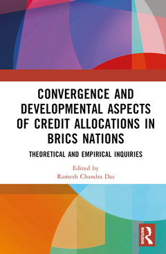 Couverture de l’ouvrage Convergence and Developmental Aspects of Credit Allocations in BRICS Nations