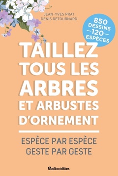 Cover of the book Taillez tous les arbres et arbustes d'ornement