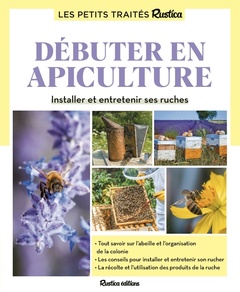 Couverture de l’ouvrage Le petit traité Rustica débuter en apiculture