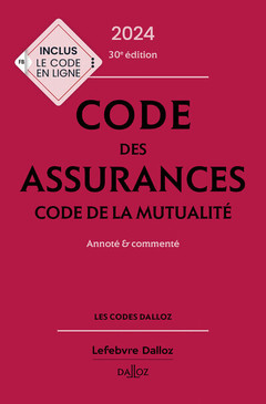 Couverture de l’ouvrage Code des assurances, code de la mutualité 2024, annoté et commenté. 30e éd.