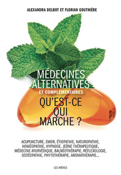 Cover of the book Médecines alternatives et complémentaires - Qu'est-ce qui marche ?