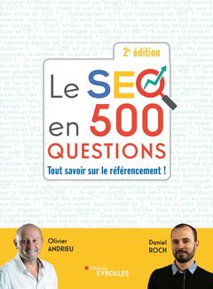Couverture de l’ouvrage Le SEO en 500 questions - 2e édition