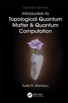 Couverture de l’ouvrage Introduction to Topological Quantum Matter & Quantum Computation